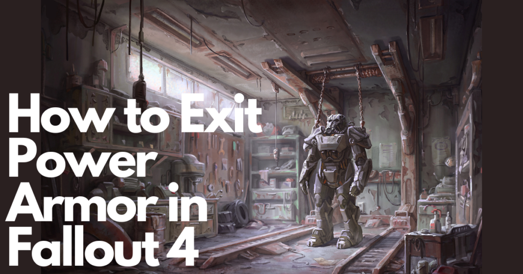 How to Exit Power Armor in Fallout 4 — Set Ready Game